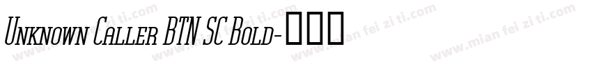 Unknown Caller BTN SC Bold字体转换